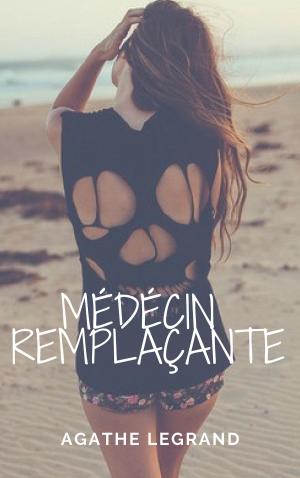 Cover of the book Médecin remplaçante by Angie Leck