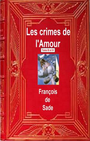 Cover of the book Les crimes de l’amour Tome III et IV by JULES VERNE, GILBERT TEROL