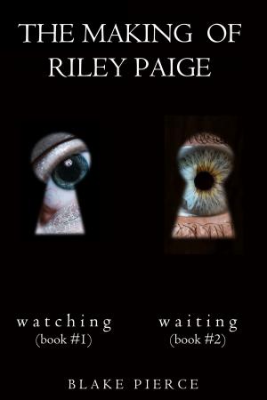 Cover of the book The Making of Riley Paige Bundle: Watching (#1) and Waiting (#2) by Keith Gaston