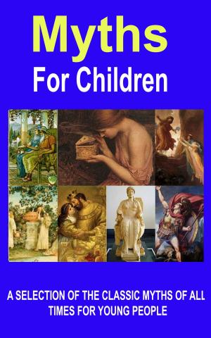 Cover of the book Myths For Children by Alexander Hill