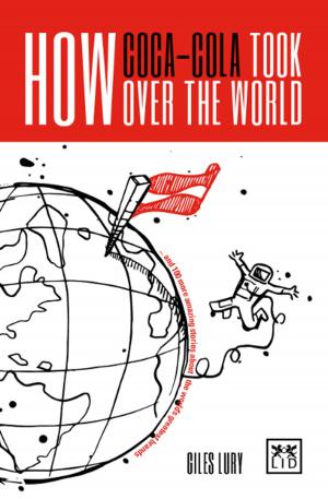 Cover of the book How Coca-Cola Took Over the World by Lars Tvede