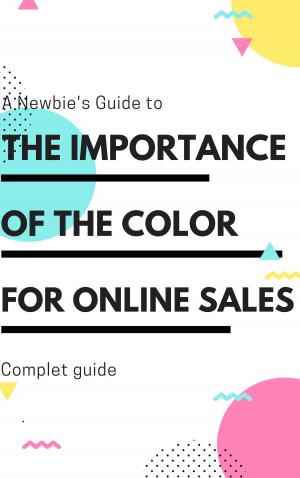 Cover of the book The Importance of color for online sales by Wisdom O Akinpelu