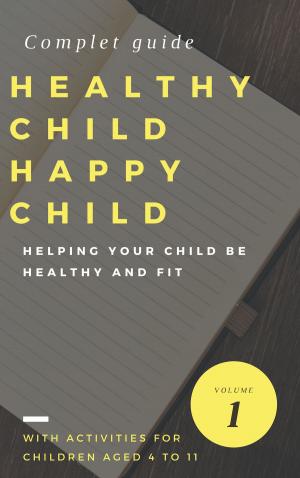 Cover of the book HEALTHY CHILD HAPPY CHILD by Baptiste