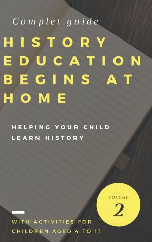 Cover of the book History Education Begins at Home by Bo Wagner