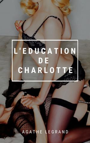 Cover of the book L'éducation de Charlotte [BDSM] by Audrey Abel