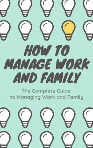 Book cover of How to manage Work and Family