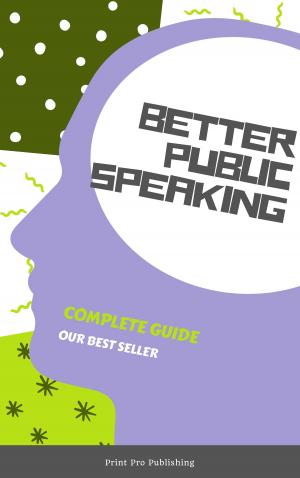 Cover of the book BETTER PUBLIC SPEAKING by Bob Weinstein, Lt. Colonel, US Army, Ret.