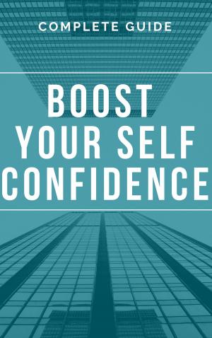 Cover of the book How to Boost Your Self Confidence by Cicely Bland
