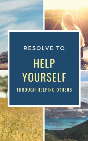 Cover of Resolve To Help Yourself Through Helping Others