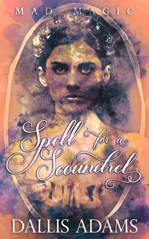 bigCover of the book Spell for a Scoundrel by 