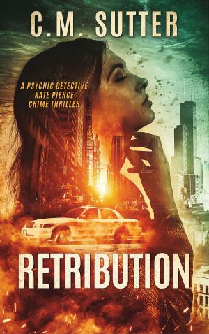 Cover of the book Retribution by C.M. Sutter