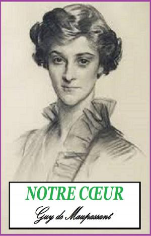Cover of the book Notre cœur by CHARLES LE GOFFIC