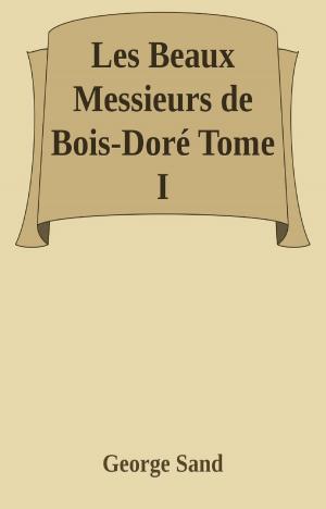 Book cover of Les Beaux Messieurs de Bois-Doré Tome I