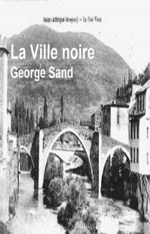 Cover of the book La Ville noire by Henri Blaze de Bury