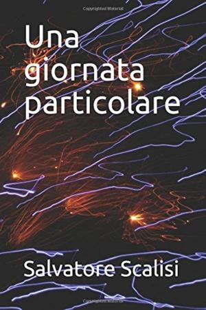 Cover of the book Una giornata particolare by Salvatore Scalisi