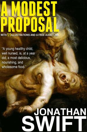Cover of the book A Modest Proposal: With 11 Illustrations and a Free Audio Link by John William Polidori