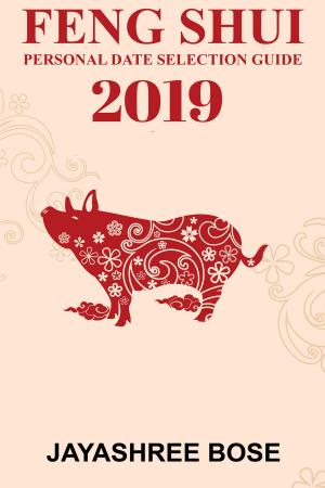 Cover of the book Feng Shui Personal Date Selection Guide 2019 by Sophia Fairchild, Editor