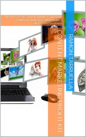 Cover of the book Content Marketing Profit Kit by Roxanne Rhoads