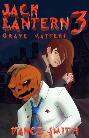 Cover of the book Jack Lantern 3 by Vance Smith, Aaron Michael Smith, Arlin Fehr, Patrick W.E. Smith