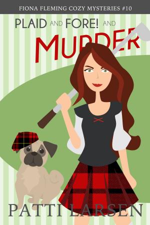Cover of the book Plaid and Fore! and Murder by Patti Larsen