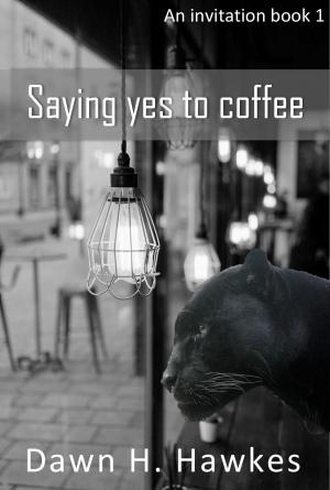 Book cover of Saying yes to coffee