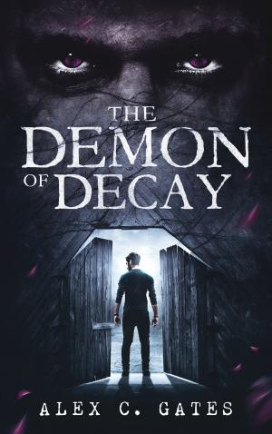 Cover of the book The Demon of Decay by Tom Spears