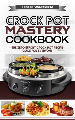 Cover of the book Crock Pot Mastery Cookbook by Jerry Ryder