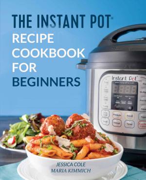 Book cover of The Instant Pot Electronic Pressure Cooker Cookbook For Beginners