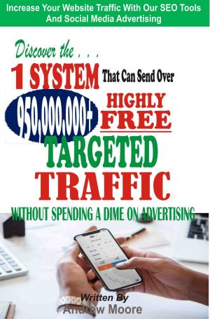 Cover of the book Discover the 1 System that Can Send Over 950,000,000+ Highly Free Targeted Traffic Without Spending A Dime On Advertising: by Carlos Wolf