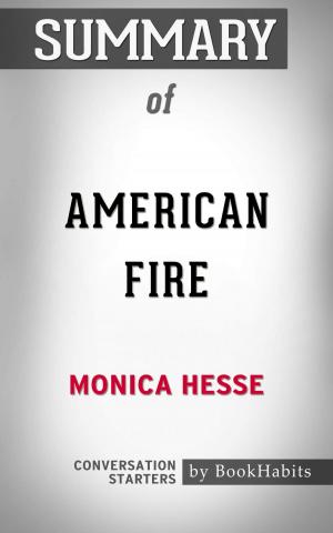 bigCover of the book Summary of American Fire: Love, Arson, and Life in a Vanishing Land by 