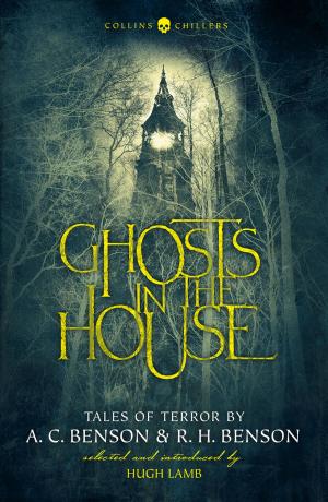 Book cover of Ghosts in the House: Tales of Terror by A. C. Benson and R. H. Benson (Collins Chillers)