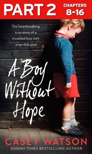 Cover of the book A Boy Without Hope: Part 2 of 3 by Daisy James