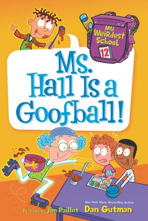 Book cover of My Weirdest School #12: Ms. Hall Is a Goofball!