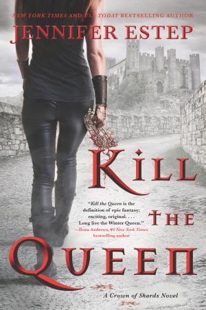 Cover of the book Kill the Queen by T. Frohock