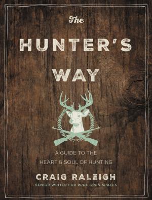 Cover of the book The Hunter's Way by Seth Stephens-Davidowitz
