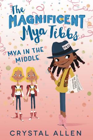 Cover of the book The Magnificent Mya Tibbs: Mya in the Middle by Megan Shepherd