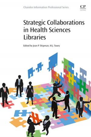 Cover of the book Strategic Collaborations in Health Sciences Libraries by Adrian Biran, Ruben Lopez Pulido