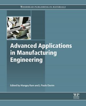 Cover of the book Advanced Applications in Manufacturing Engineering by P.U.P.A. Gilbert, Willy Haeberli