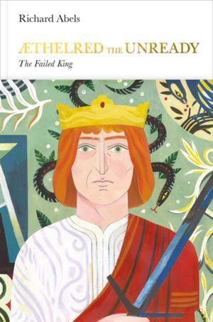 Cover of the book Aethelred the Unready (Penguin Monarchs) by Terence