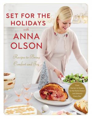 Cover of the book Set for the Holidays with Anna Olson by Julie Albert, Lisa Gnat