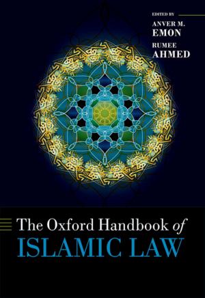 Cover of the book The Oxford Handbook of Islamic Law by Prof Stephen A. Smith