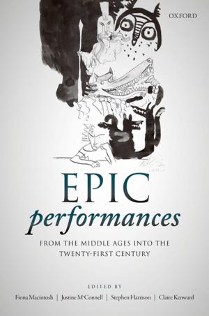 Cover of the book Epic Performances from the Middle Ages into the Twenty-First Century by Nicholas Jolley