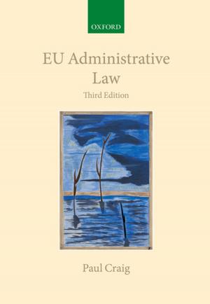 Cover of the book EU Administrative Law by Liz Pásztor, Zoltán Botta-Dukát, Gabriella Magyar, Tamás Czárán, Géza Meszéna