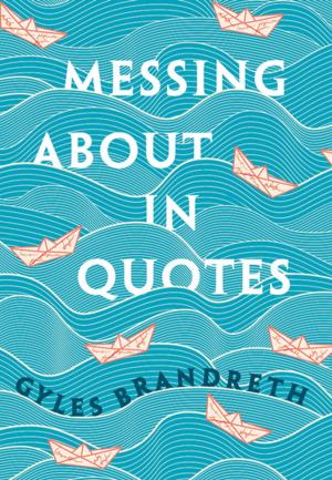 Cover of the book Messing About in Quotes by Dieter Schmidt, Simon Shorvon