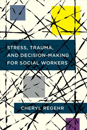 Cover of the book Stress, Trauma, and Decision-Making for Social Workers by Mark Kennedy