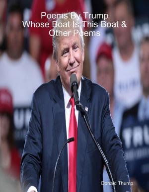 bigCover of the book Poems By Trump: Whose Boat Is This Boat & Other Poems by 