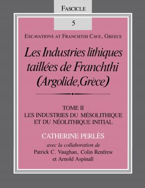 Cover of Les Industries lithiques taillées de Franchthi (Argolide, Grèce), Volume 2