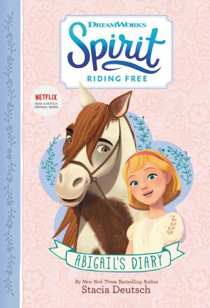 Cover of the book Spirit Riding Free: Abigail's Diary by Natalie Standiford