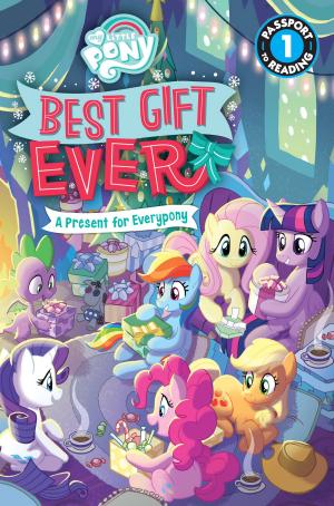 Cover of the book My Little Pony: Best Gift Ever: A Present for Everypony by Gabe Sluis