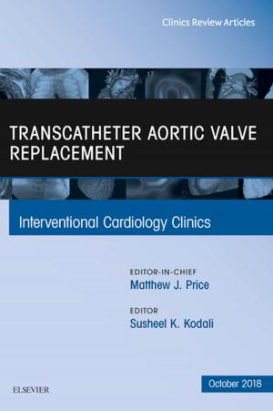 Cover of the book Transcatheter Aortic Valve Replacement, An Issue of Interventional Cardiology Clinics E-Book by Theodore X. O'Connell, MD